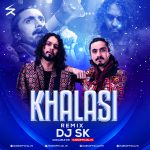 Khalasi (Remix) – DJ SK